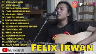 FELIX IRWAN SEMUA TAK SAMA FULL ALBUM BEST LIVE ACOUSTIC   NA