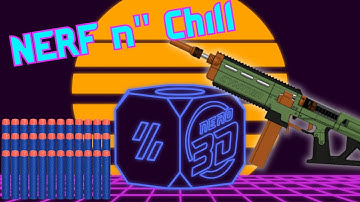 NERF n Chill - 3D Printed Nerf Blaster Build
