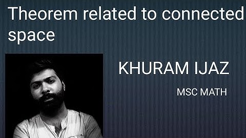 Msc Math part 1 connected space related theorem