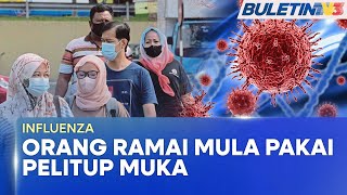INFLUENZA | Orang Ramai Mula Pakai Pelitup Muka, Permintaan Meningkat