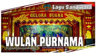 WULAN PURNAMA || Sandiwara GELORA BUANA || Lagu Sandiwara