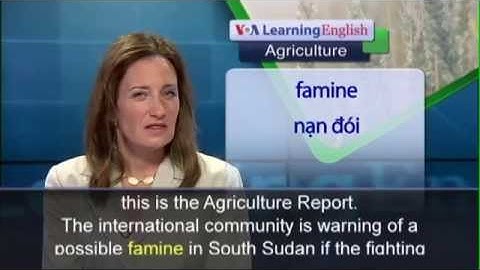 Phát âm chuẩn cùng VOA - Anh ngữ đặc biệt: South Sudan Famine (VOA-Ag)