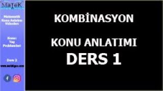 Kombinasyon Konu Anlatımı Ders 1
