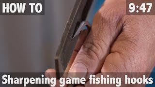 HOW TO SHARPEN GAME FISHING HOOKS