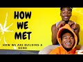 STORY TIME : How we met | How we are Building a Bond as Brothers