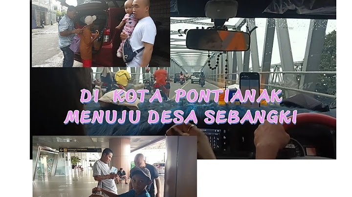UDAH 6 TAHUN  LAMANYA  GAK  PULANG INDONESIA KAMPUNG HALAMANKU DESA  SEBANGKI  AHIRYA  PULANG  JUGA
