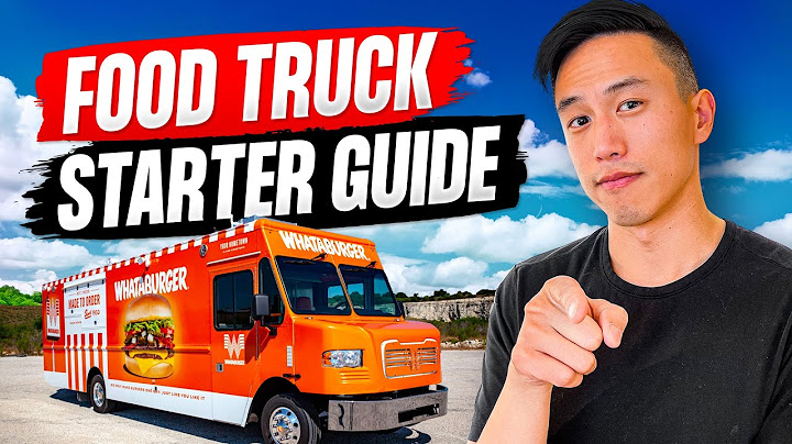 How To Start A Food Truck Business In 20 Mins [STARTER GUIDE]