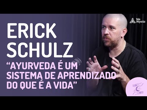 101 | Ayurveda, Saúde e Longevidade, com Erick Schulz