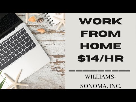 WORK FROM HOME WITH WILLIAMS SONOMA! CUSTOMER SERVICE $14/HR *SELECT STATES*