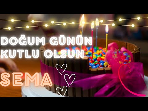 İYİ Kİ DOĞDUN SEMA - İSME ÖZEL DOĞUM GÜNÜ MESAJI 🎈