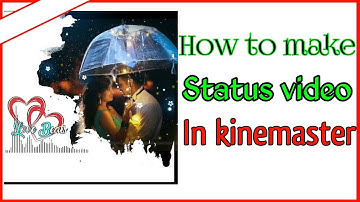 How to create trending whatsapp status video in kinemaster Android || kinemaster tutorial