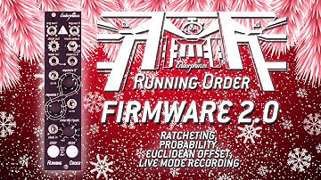 Running Order V2 firmware update: ratchets, probability, Euclidean shift, live recording