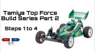Tamiya Top Force Build Series Part 2: Steps 1 to 4