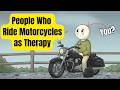 Psychology of People Who Ride Motorcycles as Therapy
