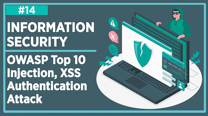 #Security of #Information #Systems - Lecture 14: OWASP Top 10, Injection, XSS, Authentication Attack