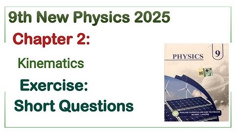 9Th Class Physics New Book 2025 Chapter 2 || Exercise Short Questions