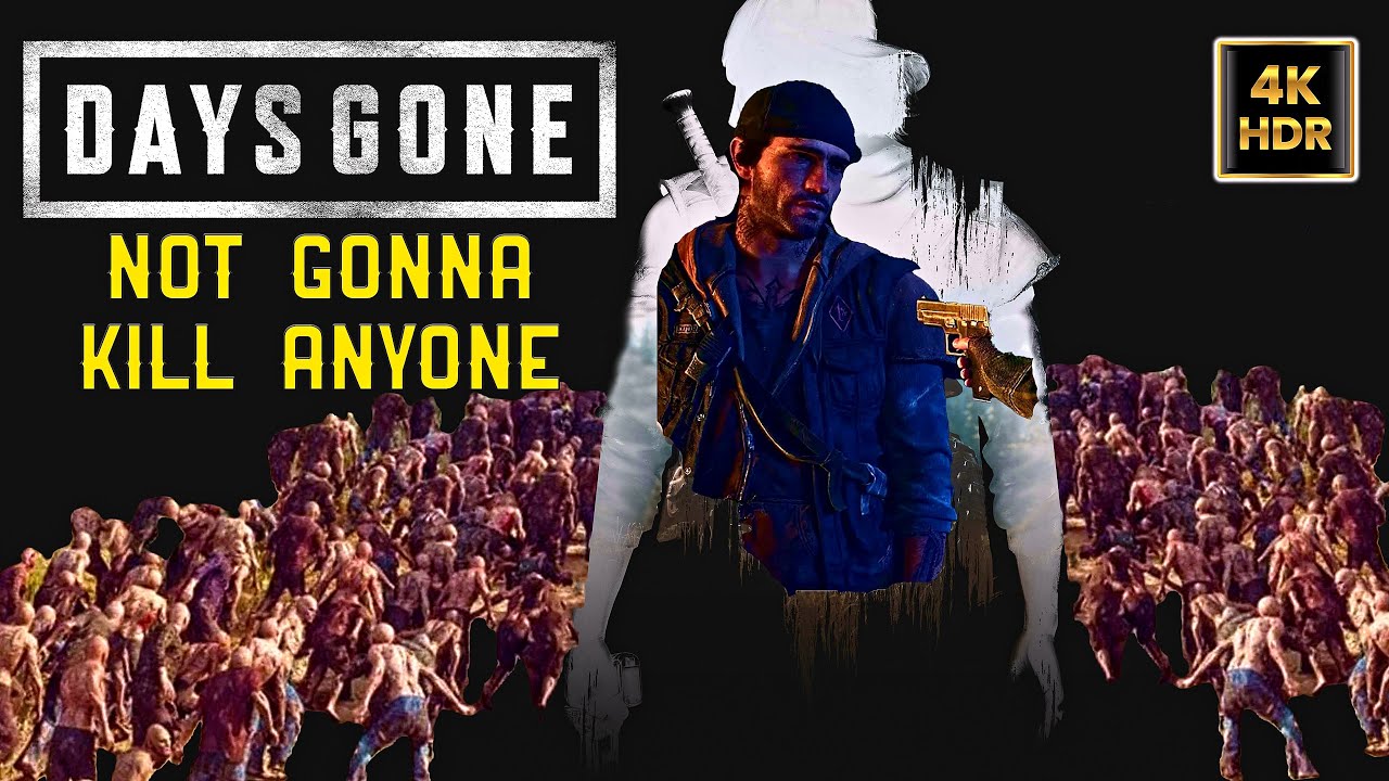 Days Gone Gameplay: Not Gonna Kill Anyone - 4K 60FPS HDR - NO COMMENTARY
