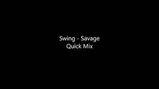 Swing   Savage Quick Mix