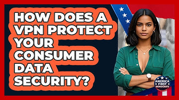 How Does A VPN Protect Your Consumer Data Security? - America First Democrats