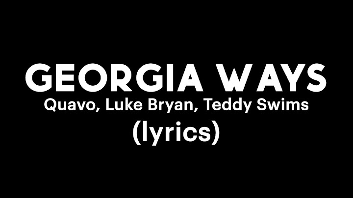 Quavo, Luke Bryan, Teddy Swims - Georgia Ways (Lyrics Video)