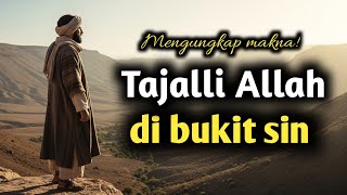 Mengungkap Makna Tajalli Allah Di Bukit Sin
