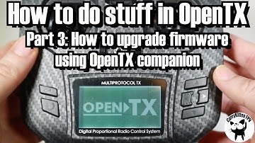 OpenTX Pt 3: How to use OpenTX Companion to update your radio