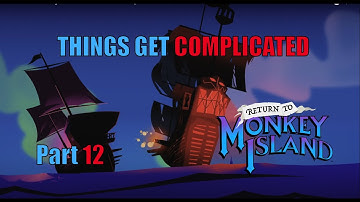 Return To Monkey Island Things get Complicated - Part 12