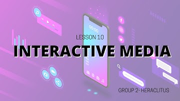 LESSON 10 | INTERACTIVE MEDIA | EMPOWERMENT TECHNOLOGY