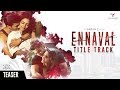 Ennaval  title track song teaser  saran z  dhilip varman  sharmila sivaguru