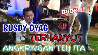 RUSDY OYAG ~TERHANYUT ~ANGKRINGAN TEH ITA FEAT GERENGSENG TEAM#AUDIO ASLI HP