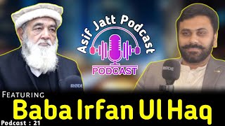 Asif Jatt Podcast Featuring Baba G Irfan Ul Haq! Podcast #2 Complete