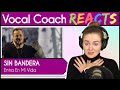Vocal Coach reacts to Sin Bandera - Entra En Mi Vida (Primera Fila Acústico)