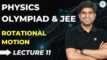 L-11 Rotational Motion | MB Sir | Physics Olympiad & JEE | Kota Pulse by Unacademy