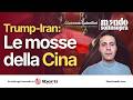 TRUMP-IRAN, LE MOSSE DELLA CINA - con Giacomo Gabellini