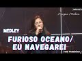 MEDLEY FURIOSO OCEANO / EU NAVEGAREI (tom feminino) COVER