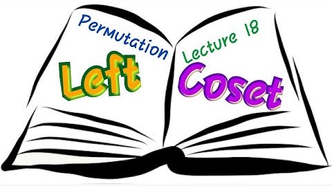 Left Coset in Permutation- Group Theory-IIT JAM -CSIR UGC NET-Bsc