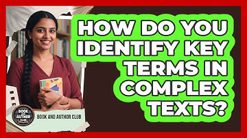 How Do You Identify Key Terms In Complex Texts?
