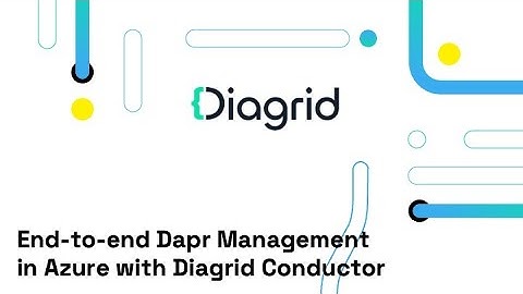 End-to-end Dapr Management in Azure with Diagrid Conductor