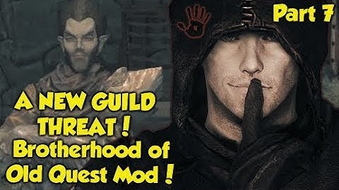 A NEW GUILD THREAT! Skyrim "Brotherhood of Old" Quest Mod! (Part 7)
