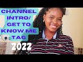 INTRODUCTION//Get to know me.. (New YouTuber 2022)