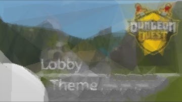 Dungeon Quest - Lobby 1 theme but it