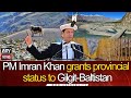 Govt Decides Granting Provincial Status To Gilgit-Baltistan: PM Imran Khan