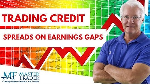 Trading Credit Spreads on Earnings Gaps - MasterTrader.com