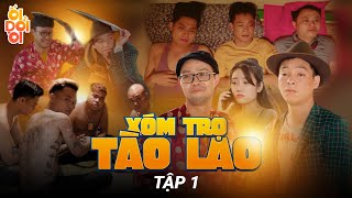 Ối Dồi Ôi - Tập 1: Xóm Trọ Tào Lao | Thái Dương,Long Hách,Thái Sơn | Phim hài hay nhất