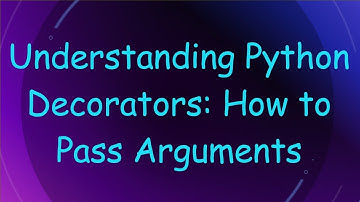 Understanding Python Decorators: How to Pass Arguments