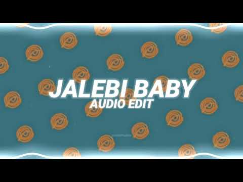jalebi baby - tesher [edit audio]
