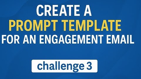 Create a Prompt Template for an Engagement Email - Challenge 3