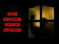 (3) Creepy DOOR-KNOCKER Horror Stories