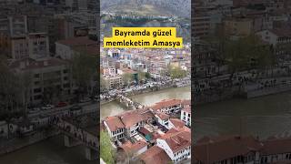 Bayramda Güzel Memleketim Amasya