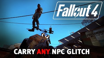 Fallout 4 - Carry ANY NPC Glitch (After Patch 1.7/1.10)